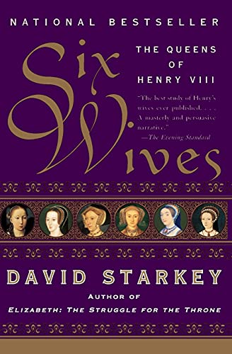 Six Wives: The Queens of Henry VIII (9780060005504) by Starkey, David