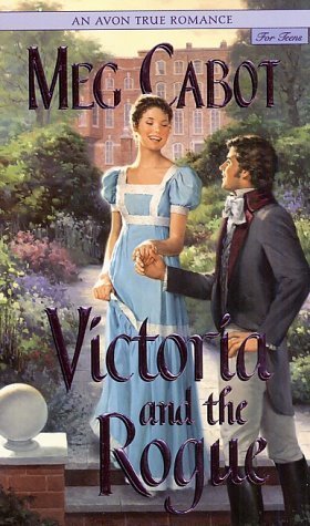 Victoria and the Rogue (An Avon True Romance for Teens #12)