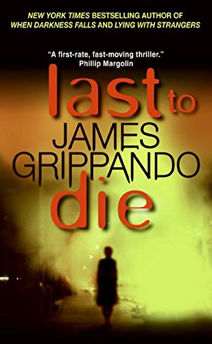 Last to Die (Jack Swyteck Novel) - Grippando, James