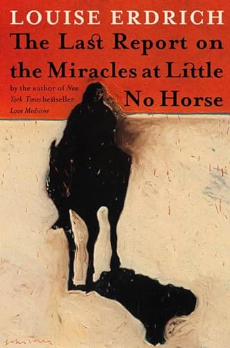 9780060005634: The Last Report on the Miracles at Little No Horse