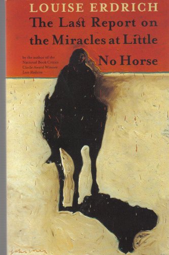 9780060005634: The Last Report on the Miracles at Little No Horse