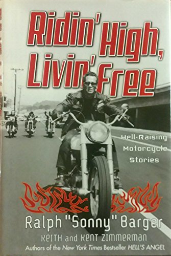 Beispielbild fr Ridin' High Livin' Free Ralph Sonny Barger: Hell-Raising Motorcycle Stories zum Verkauf von HPB-Emerald