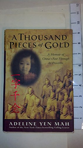 Imagen de archivo de A Thousand Pieces of Gold: A Memoir of China's Character in Its Proverbs. Uncorrected Proof a la venta por Bingo Used Books