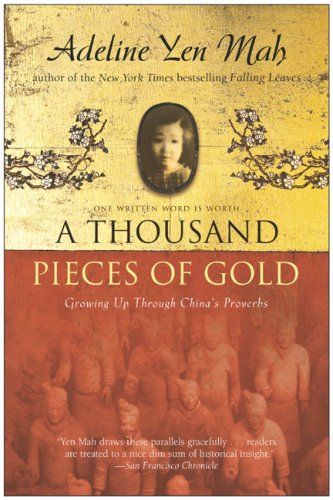9780060006419: A Thousand Pieces of Gold: My Discovery of China's Character in Its Proverbs: Growing Up Through China's Proverbs
