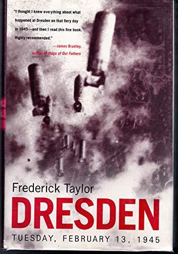 Dresden: Tuesday, February 13, 1945 (9780060006761) by Taylor, Frederick