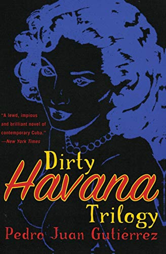 Imagen de archivo de Dirty Havana Trilogy: A Novel in Stories a la venta por SecondSale