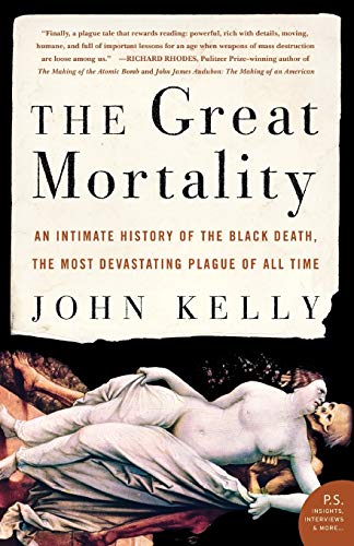 

The Great Mortality: An Intimate History of the Black Death, the Most Devastating Plague of All Time [Soft Cover ]