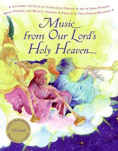 Music from Our Lord's Holy Heaven Book and CD (9780060007690) by Pinkney, Gloria Jean