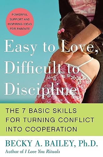 Imagen de archivo de Easy to Love, Difficult to Discipline: The 7 Basic Skills for Turning Conflict into Cooperation a la venta por SecondSale