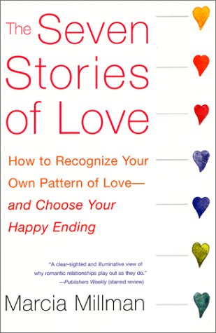 Beispielbild fr The Seven Stories of Love: How to Recognize Your Own Pattern of Love--and Choose Your Happy Ending zum Verkauf von Wonder Book