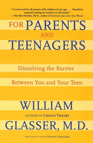 For Parents and Teenagers: Dissolving the Barrier Between You and Your Teen (9780060007997) by Glasser M.D., William
