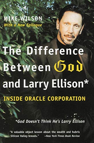 9780060008765: The Difference Between God and Larry Ellison: *God Doesn't Think He's Larry Ellison