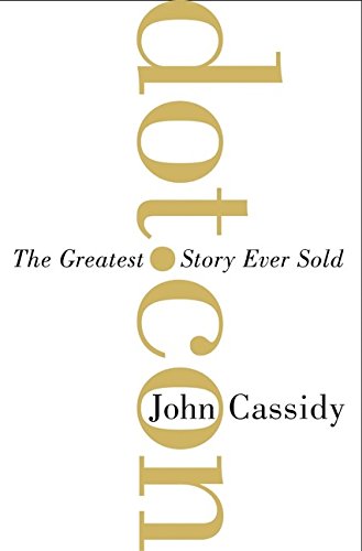 Beispielbild fr Dot. con : The Greatest Story Ever Sold zum Verkauf von Better World Books
