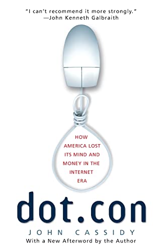 Stock image for Dot. con : How America Lost Its Mind and Money in the Internet Era for sale by Better World Books