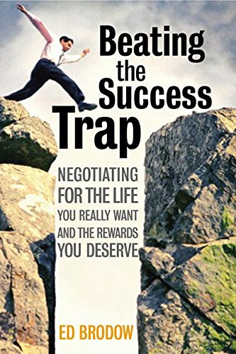 9780060008826: Beating the Success Trap: Negotiating for the Life You Really Want and the Rewards You Deserve
