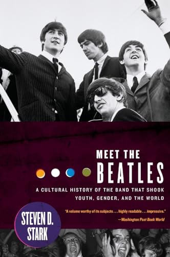 Imagen de archivo de Meet the Beatles: A Cultural History of the Band That Shook Youth, Gender, and the World a la venta por Goodwill Southern California