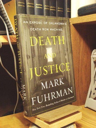 Stock image for Death and Justice: An Expose of Oklahoma's Death Row Machine for sale by Your Online Bookstore