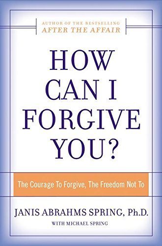 Stock image for How Can I Forgive You?: The Courage To Forgive, the Freedom Not To for sale by SecondSale