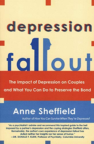 Depression Fallout: The Impact of Depression on Couples and What You Can Do to Preserve the Bond (9780060009342) by Sheffield, Anne