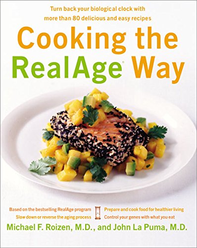 Beispielbild fr Cooking the RealAge Way: Turn back your biological clock with more than 80 delicious and easy recipes zum Verkauf von Gulf Coast Books