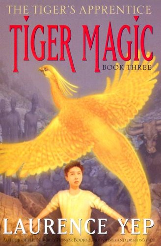 Tiger Magic: The Tiger's Apprentice, Book Three - Yep, Laurence