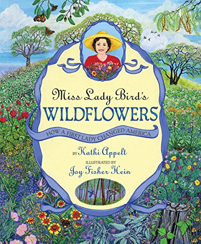 Stock image for Miss Lady Bird's Wildflowers: How a First Lady Changed America for sale by SecondSale