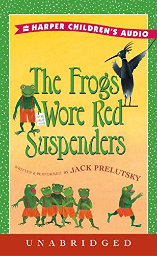 The Frogs Wore Red Suspenders (9780060012441) by Prelutsky, Jack