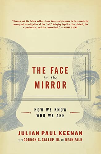 The Face in the Mirror: How We Know Who We Are (9780060012809) by Keenan, Julian; Gallup, Gordon G; Falk, Dean