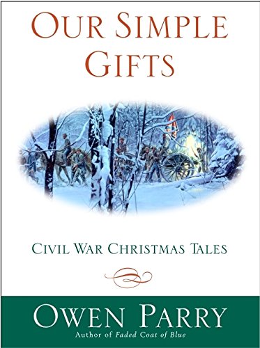 Beispielbild fr Our Simple Gifts: Civil War Christmas Tales zum Verkauf von Wonder Book