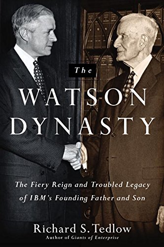 Stock image for The Watson Dynasty: The Fiery Reign and Troubled Legacy of IBM's Founding Father and Son for sale by Wonder Book