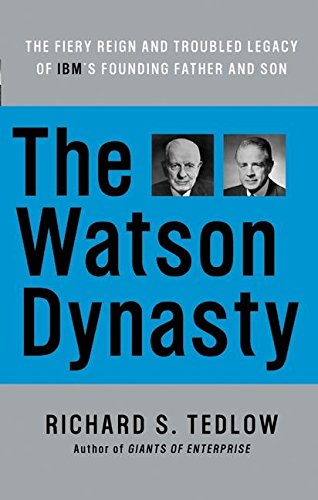 Stock image for The Watson Dynasty : The Fiery Reign and Troubled Legacy of IBM's Founding Father and Son for sale by Better World Books