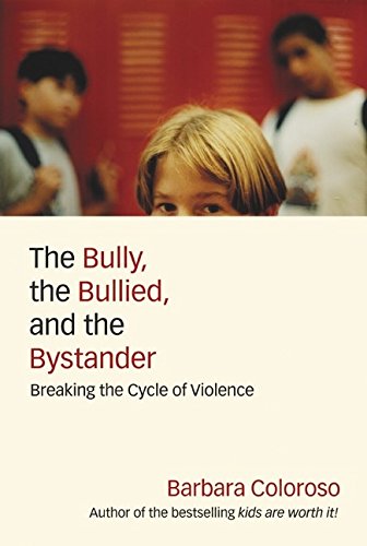 Beispielbild fr The Bully, the Bullied, and the Bystander: From Preschool to High School, How Parents and Teachers Can Help Break the Cycle of Violence zum Verkauf von Wonder Book