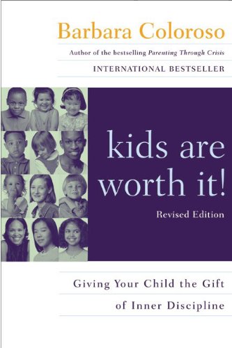 9780060014315: kids are worth it! Revised Edition: Giving Your Child the Gift of Inner Discipline