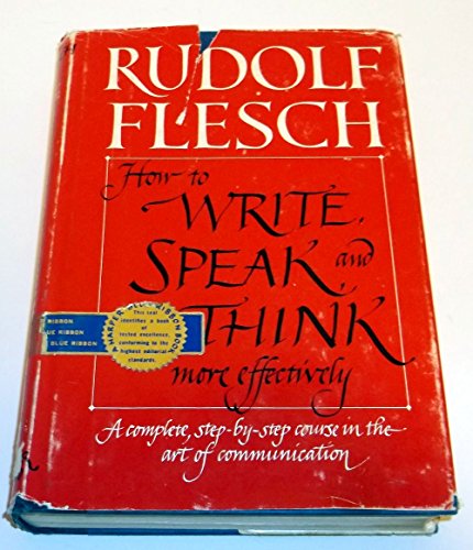 9780060015602: How to Write, Speak and Think More Effectively