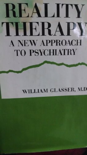 Beispielbild fr Reality Therapy: A New Approach to Psychiatry zum Verkauf von Wonder Book