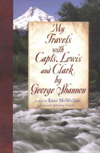 Imagen de archivo de My Travels with Capts. Lewis and Clark, by George Shannon a la venta por ThriftBooks-Dallas