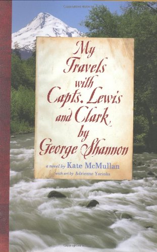 9780060081003: My Travels with Capts. Lewis and Clark by George Shannon