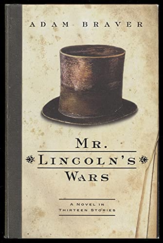 Stock image for Mr. Lincoln's Wars: A Novel in Thirteen Stories for sale by Wonder Book