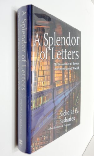 Beispielbild fr A Splendor of Letters: The Permanence of Books in an Impermanent World zum Verkauf von HPB-Red