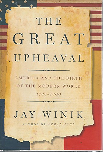Imagen de archivo de The Great Upheaval: America and the Birth of the Modern World, 1788-1800 a la venta por ZBK Books