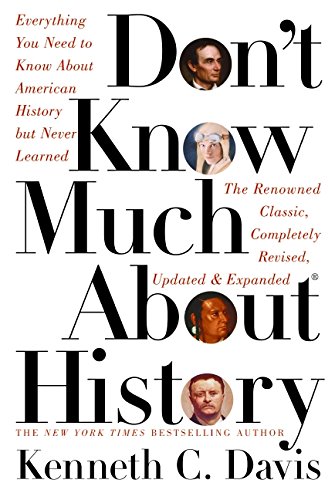 Beispielbild fr Don't Know Much About History: Everything You Need to Know About American History but Never Learned (Don't Know Much About Series) zum Verkauf von Gulf Coast Books