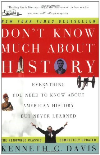 Beispielbild fr Don't Know Much About History: Everything You Need to Know About American History but Never Learned zum Verkauf von Gulf Coast Books