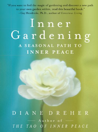 Imagen de archivo de Inner Gardening: A Seasonal Path to Inner Peace a la venta por Wonder Book