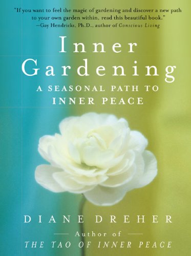 Stock image for Inner Gardening: A Seasonal Path to Inner Peace for sale by Wonder Book