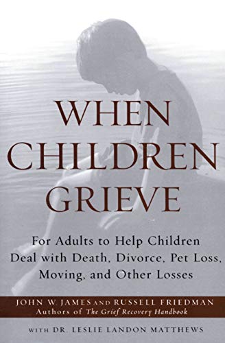 Beispielbild fr When Children Grieve: For Adults to Help Children Deal with Death, Divorce, Pet Loss, Moving, and Other Losses zum Verkauf von SecondSale