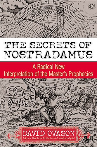 Beispielbild fr The Secrets of Nostradamus: A Radical New Interpretation of the Master's Prophecies zum Verkauf von Powell's Bookstores Chicago, ABAA