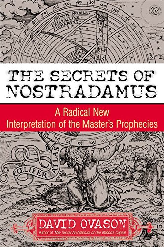 9780060084394: The Secrets of Nostradamus: A Radical New Interpretation of the Master's Prophecies