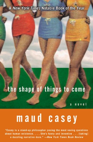 Stock image for The Shape of Things to Come : A Novel for sale by Better World Books