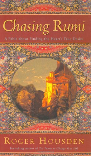 Beispielbild fr Chasing Rumi: A Fable About Finding the Heart's True Desire zum Verkauf von BooksRun