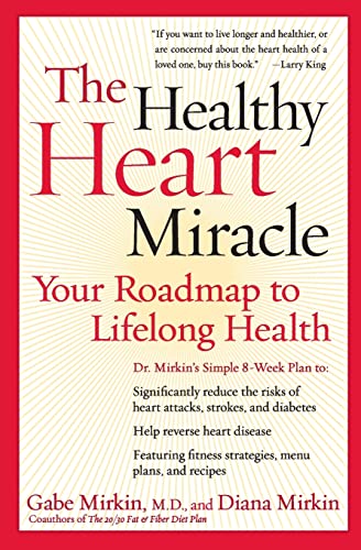 Imagen de archivo de The Healthy Heart Miracle: Your Roadmap to Lifelong Health a la venta por SecondSale